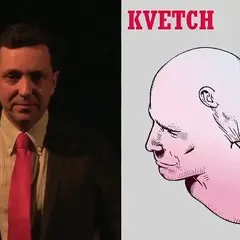 J’ai des Kvetchs ! / Kvetch
